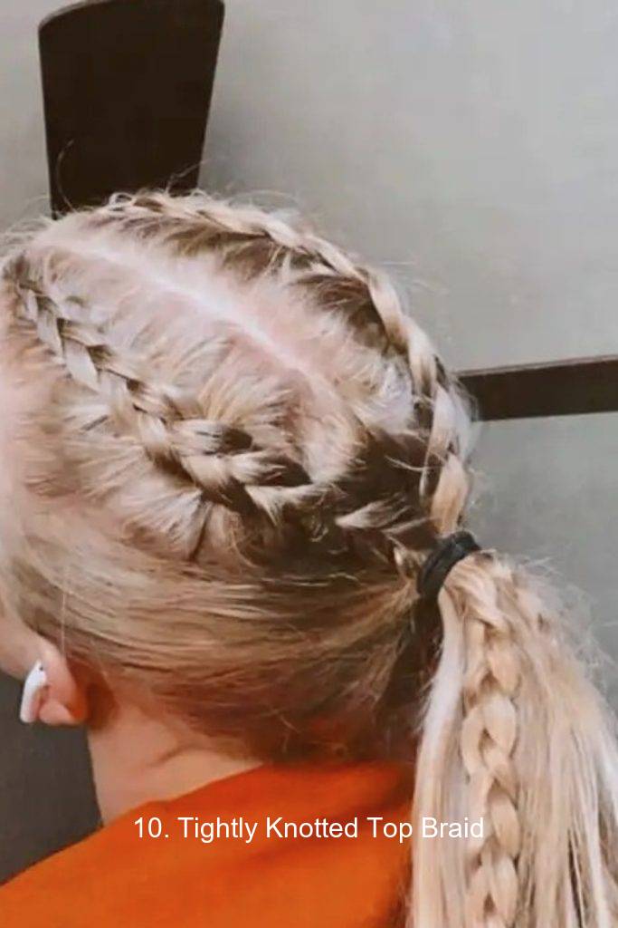 10. Tightly Knotted Top Braid