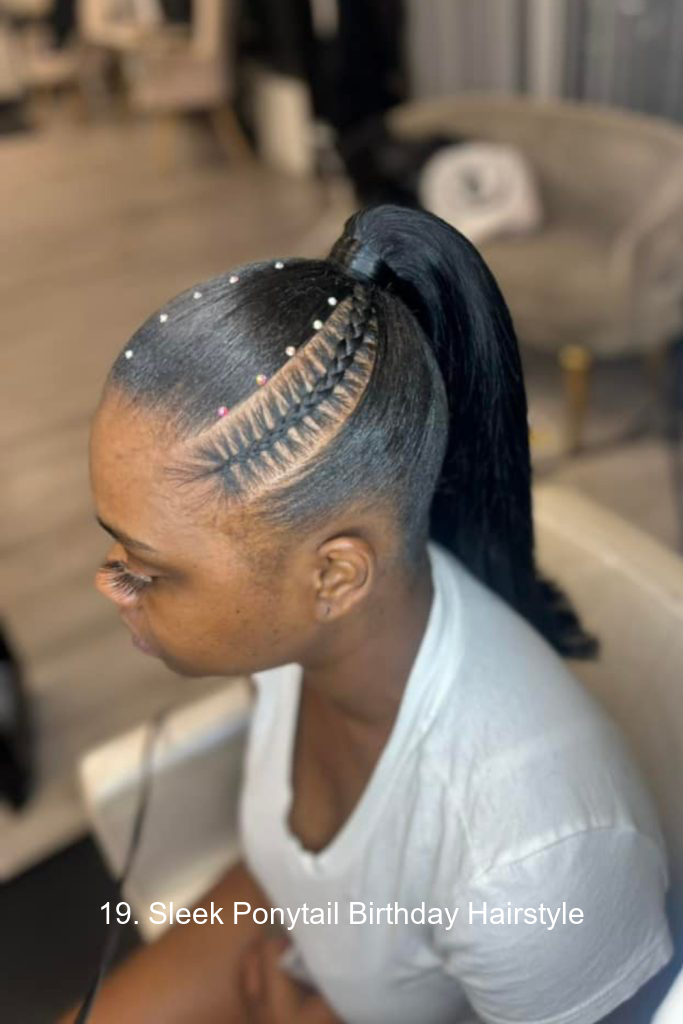 19. Sleek Ponytail Birthday Hairstyle