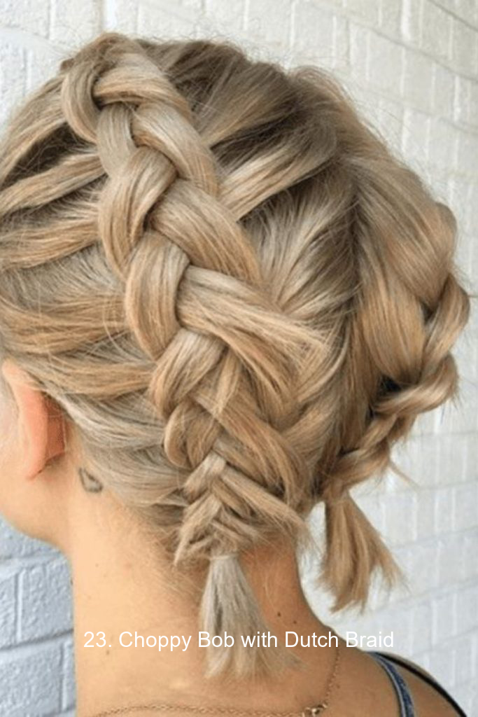 23. Choppy Bob with Dutch Braid