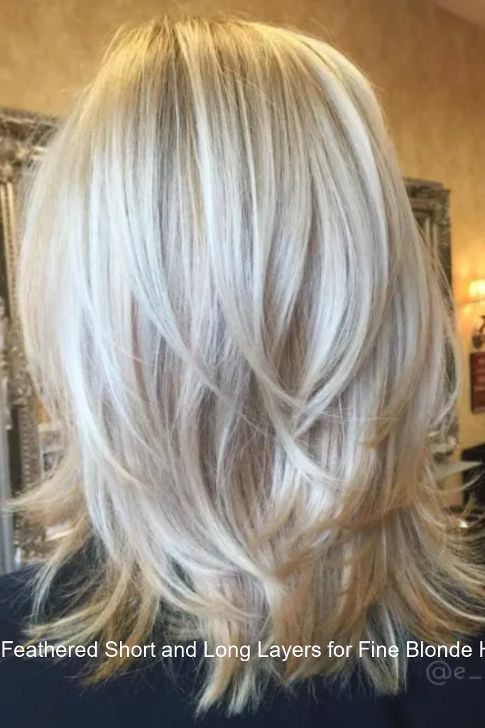 35. Feathered Short and Long Layers for Fine Blonde Hair