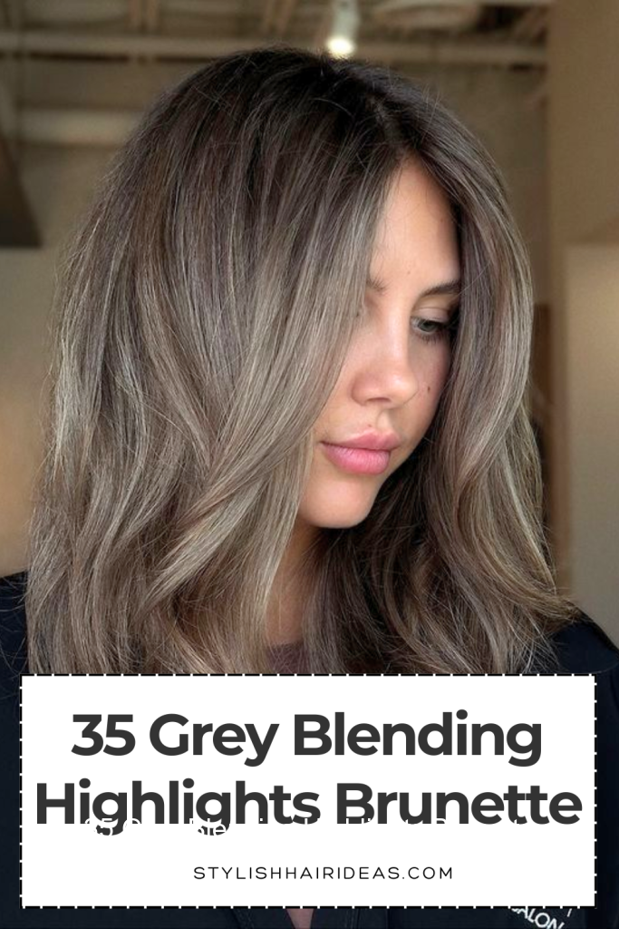 35 Grey Blending Highlights Brunette