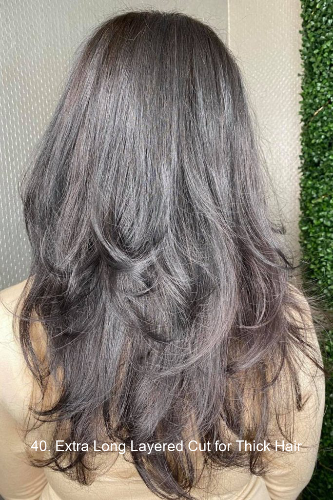 40. Extra Long Layered Cut for Thick Hair